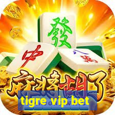 tigre vip bet